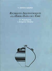 Museu del Montsi�: Recerques arqueol�giques a la ribera baixa de l'Ebre. Protohist�ria i Antiguitat tardana (Vol. II)