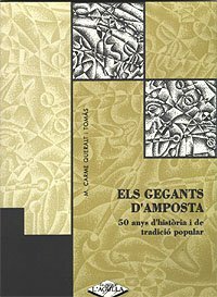 Museu del Montsi�: Els gegants d'Amposta. 50 anys d'hist�ria i de tradici� popular